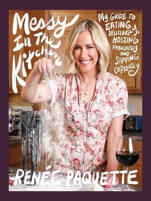 Title details for Messy in the Kitchen by Renée Paquette - Available